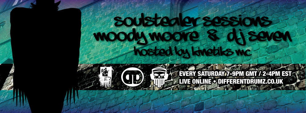 Soulstealer Sessions w/ Moody Moore, DJ Seven, and Kinetiks MC | Saturdays 2-4PM EST / 7-9PM EST via DifferentDrumz.co.uk